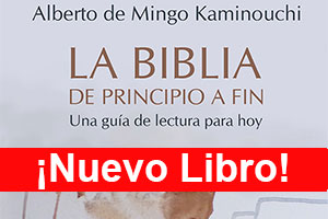 Nuevo libro de Alberto de Mingo: La Biblia, de principio a fin